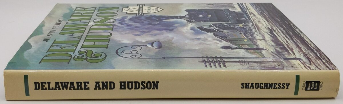 Delaware and Hudson Hardcover Book By Jim Shaughnessy VG