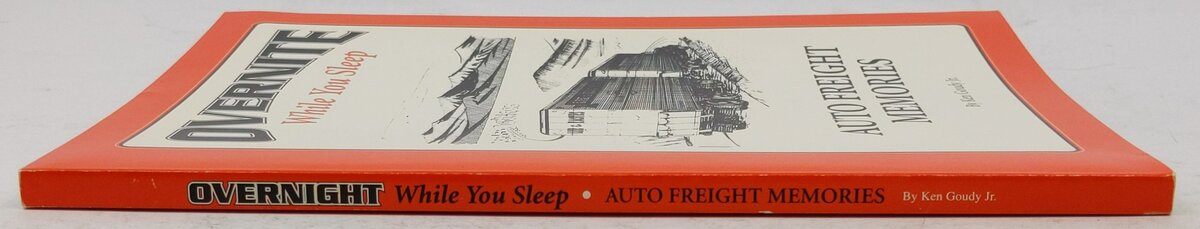 Overnite while you sleep: Auto freight memories Paperback Book By Ken Goudy EX