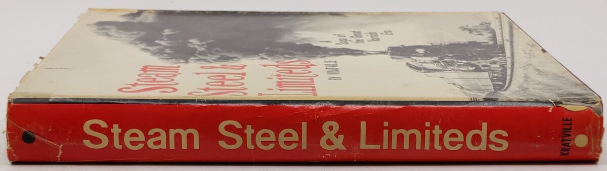 Steam, Steel & Limiteds Hardcover Book By William W. Kratville VG