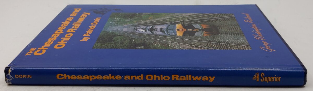 The Chesapeake and Ohio Railway Hardcover Book By Patrick C. Dorin VG