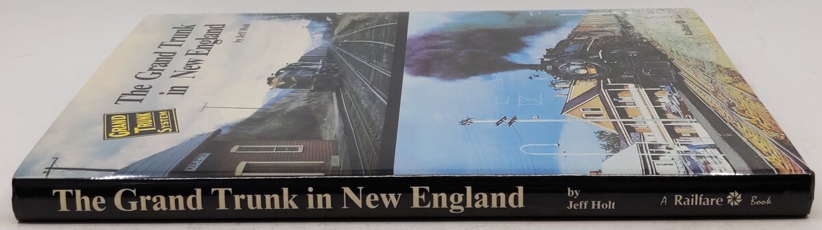 The Grand Trunk in New England Hardcover Book By Jeff Holt EX