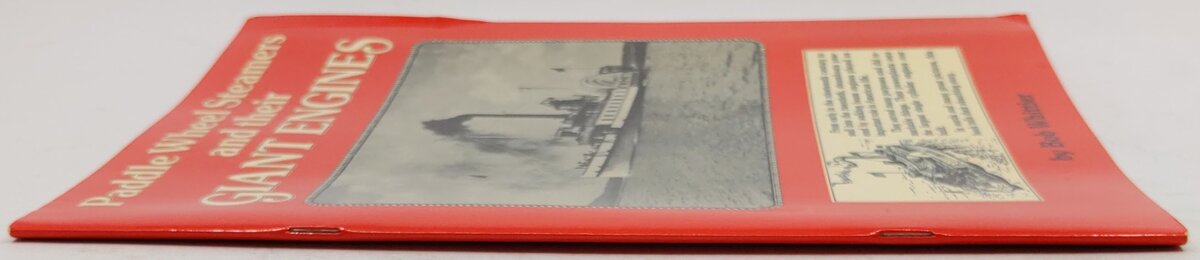 Paddle Wheel Steamers and their Giant Engines Paperback By Bob Whittier VG