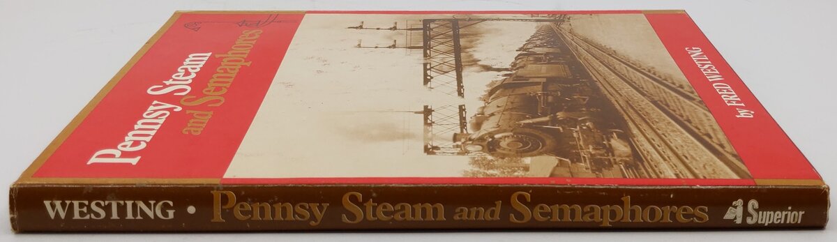 Pennsy Steam and Semaphore Hardcover Book By Fred Westing VG