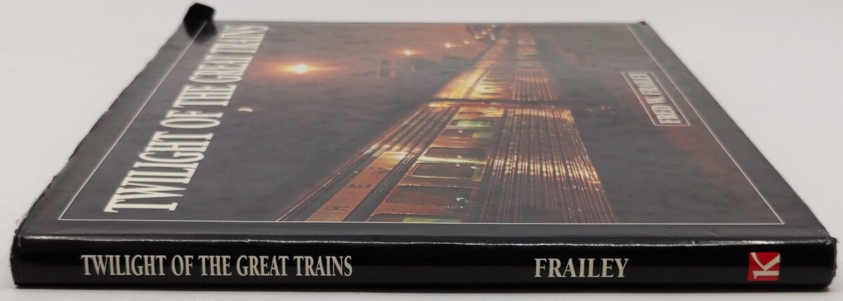 Twilight of the Great Trains Hardcover Book By Fred W. Frailey VG