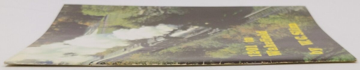 1201 to Wakefield Staple Bound Book By W. C. Slim EX