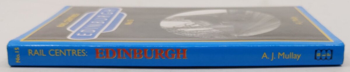 Edinburgh (Rail Centres) Hardcover Book By A.J. Mullay EX