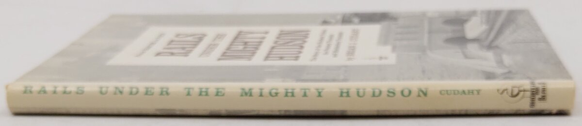 Rails Under the Mighty Hudson Hardcover Book By Brian J. Cudahy VG