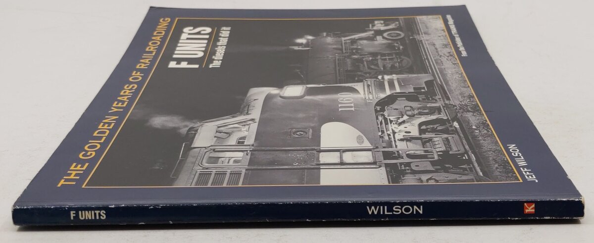 F Units: The Diesels That Did It Paperback Book By Jeff Wilson VG