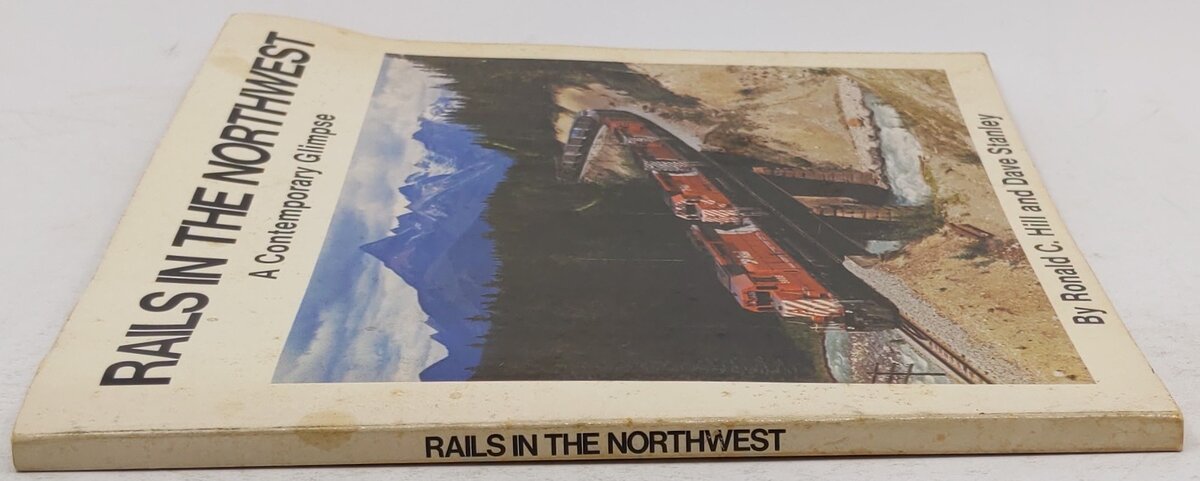 Rails in the Northwest Paperback Book By Ronald C. Hill And Dave Stanley VG
