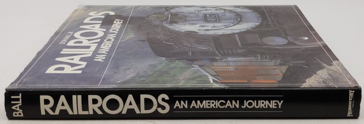 Railroads An American Journey Hardcover Book By Don Ball Jr. VG