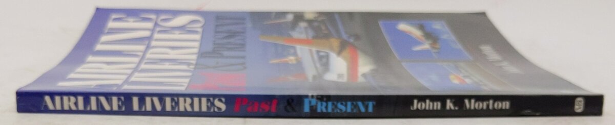 Airline Liveries : Past & Present Paperback Book By John K. Morton VG
