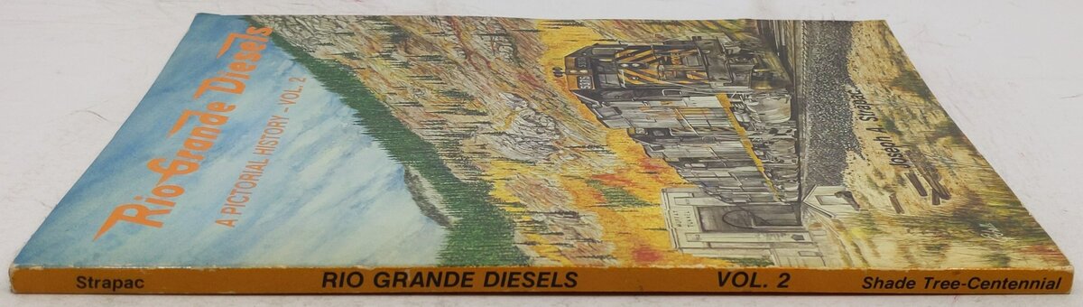 Rio Grande Diesels A Pictorial History-Vol. 2 Paperback Book By Joseph A Strapac VG