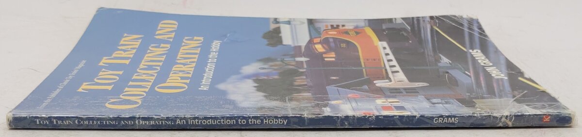 Toy Train Collecting and Operating Paperback Book By John Grams