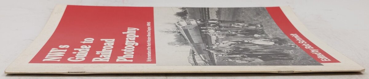 NWI's Guide To Railroad Photography Paperback Book By Bob Schmidt VG