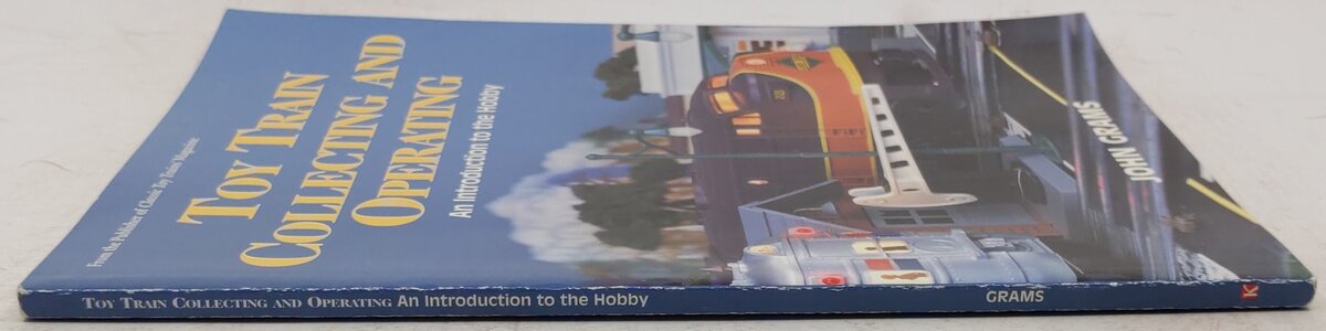 Toy Train Collecting and Operating Paperback Book By John Grams EX