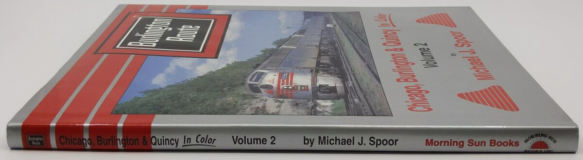 Chicago, Burlington & Quincy in Color, Vol.2 Hardcover Book By Michael J. Spoor EX