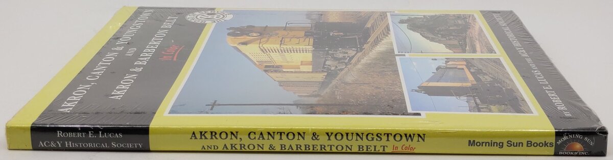 Akron, Canton & Youngstown and Akron & Barberton Belt In Color Hardcover Book MT