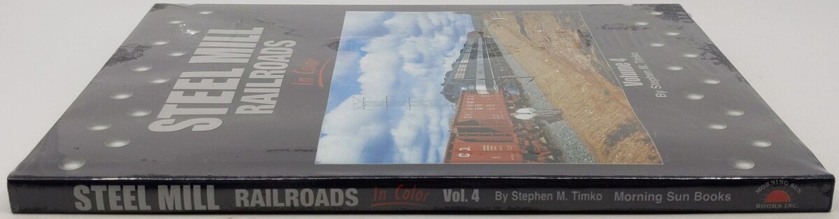 Steel Mill Railroads In Color Vol.4 Hardcover Book By Stephen M. Timko MT