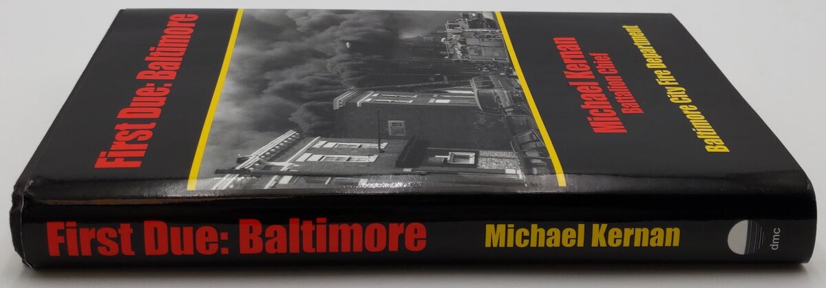 First Due: Baltimore Hardcover Book By Mike Kernan EX
