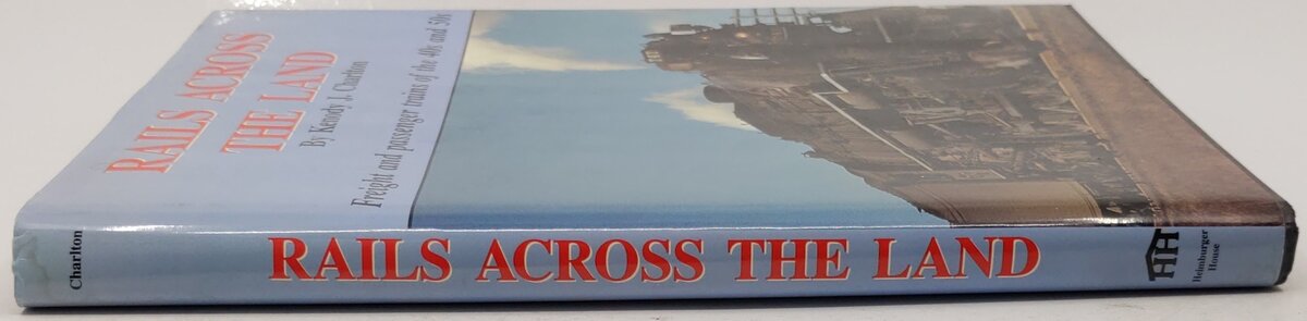 Rails Across the Land Hardcover Book By Kenody Charlton VG