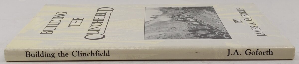 Building the Clinchfield Hardcover Book By James A. Goforth EX