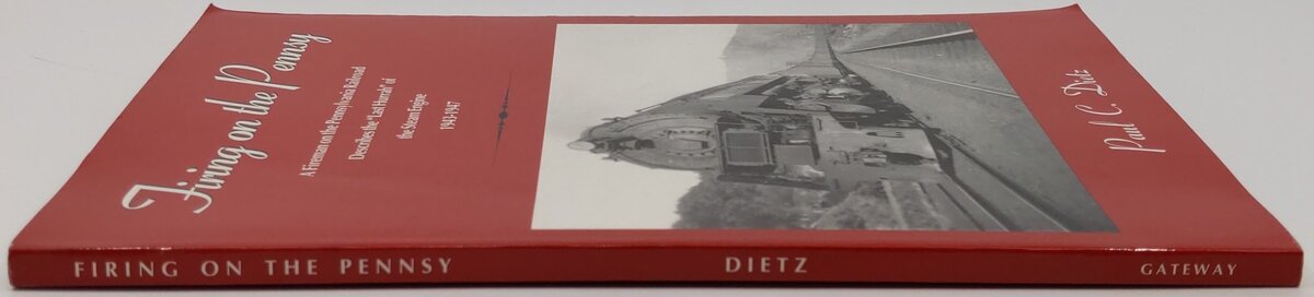 Firing on the Pennsy Paperback Book By Paul C Dietz EX