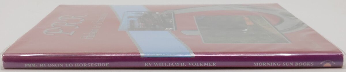 PRR: Hudson to Horseshoe Hardcover Book By William D. Volkmer VG