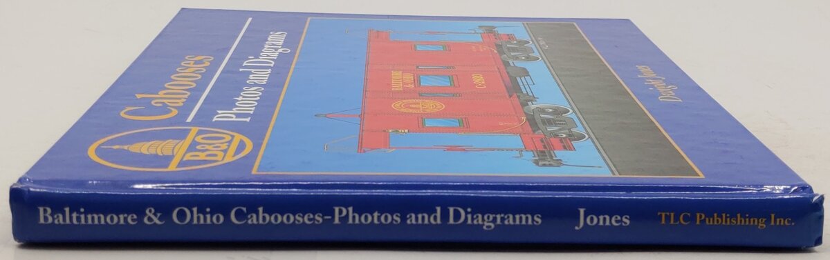 Baltimore & Ohio Cabooses: Photos & Diagrams Hardcover Book By Dwight Jones VG