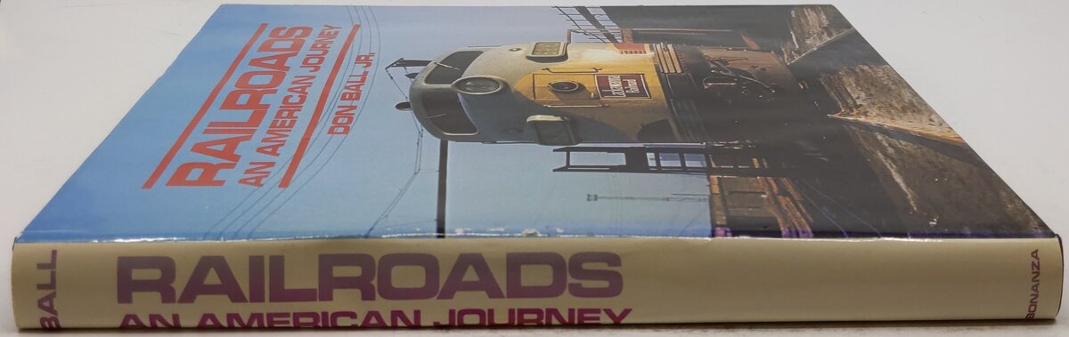 Railroads: An American Journey Hardcover Book By Don Ball Jr. VG