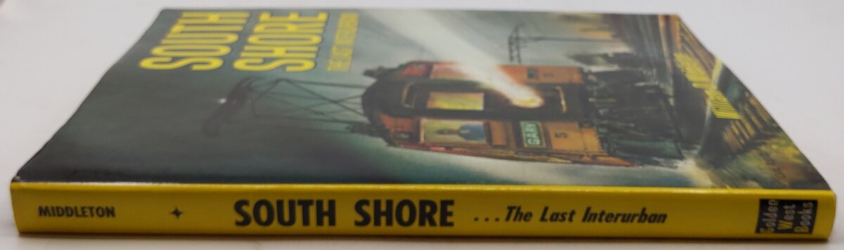 South Shore The Last Interurban Hardcover Book By William D. Middleton VG