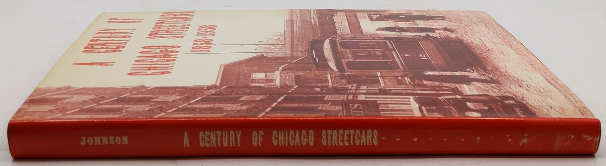 A century of Chicago streetcars, 1858-1958 Hardcover Book By James D. Johnson VG