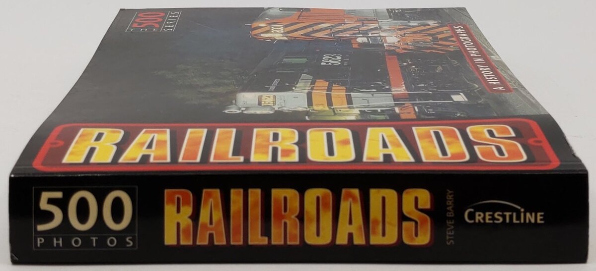 Railroads: A History In Photographs Paperback Book By Steve Barry EX
