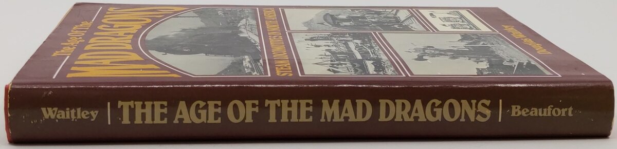 The Age Of The Mad Dragons Steam Locomotives In North American Hardcover Book VG