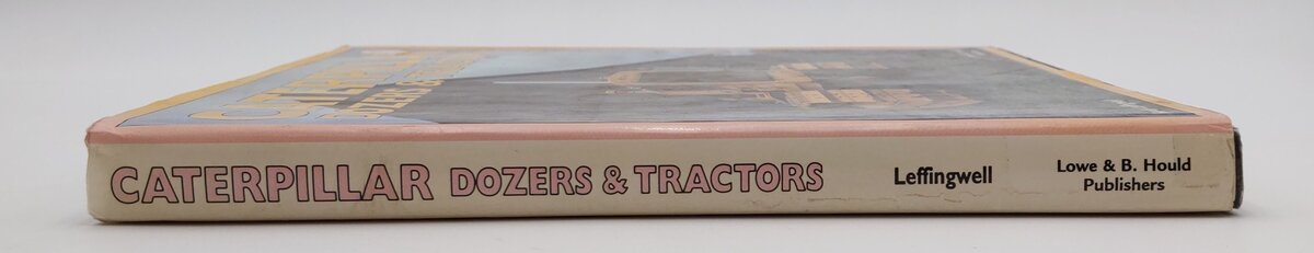 Caterpillar Dozer & Tractors Hardcover Book By Randy Leffingwell VG