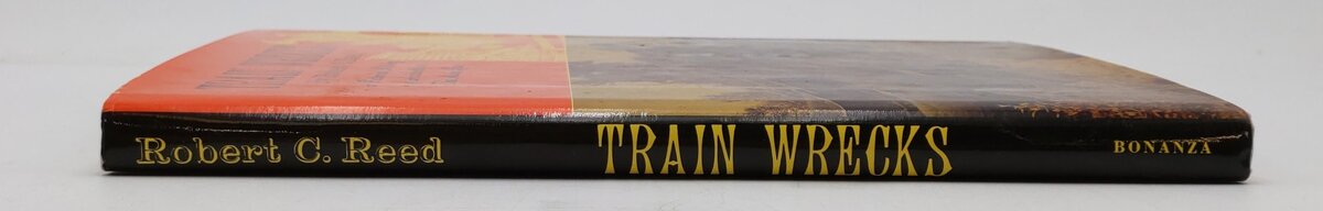 Train Wrecks Hardcover Book By Robert C. Reed VG