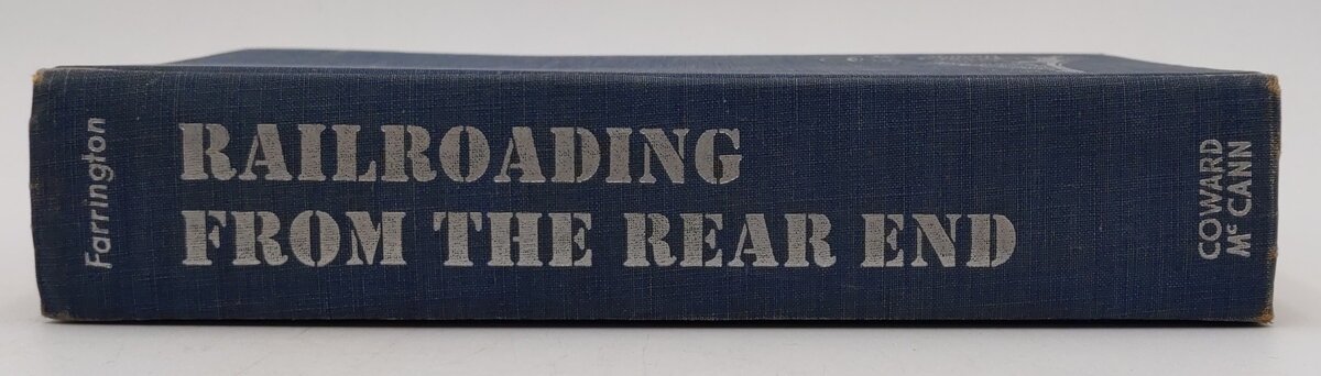 Railroading From The Rear End Hardcover Book By S. Kip Farrington Jr. VG
