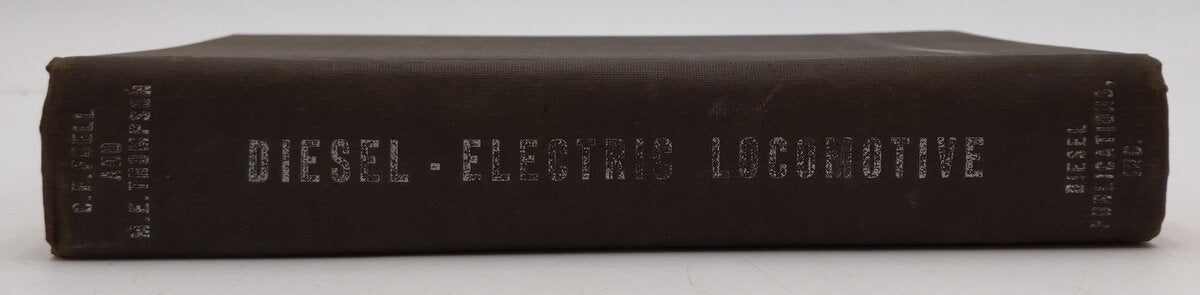 Diesel-Electric Locomotive Hardcover Book By Charles F. Foell, M. E. Thomas