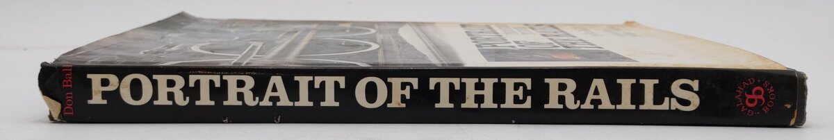 Portrait Of The Rails From Steam To Diesel Hardcover Book By Don Ball Jr. VG