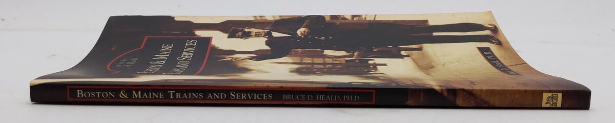 Boston & Maine Trains and Services Paperback Book By Bruce D. Heald, Ph.D EX