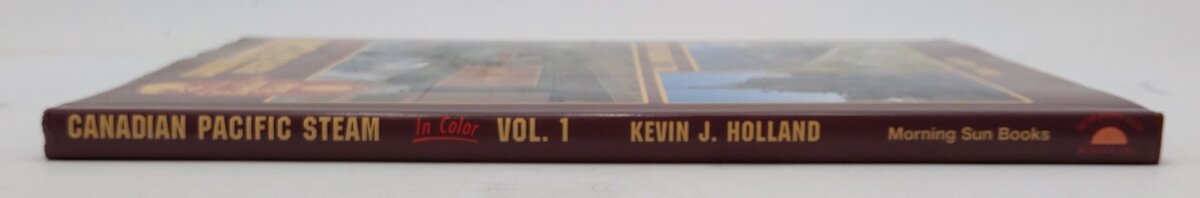Canadian Pacific Steam in Color, Vol.1 Hardcover Book By Kevin J. Holland EX