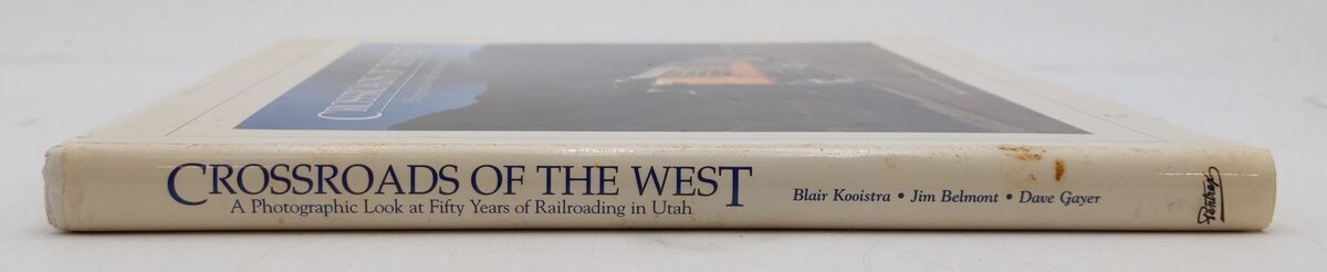 Crossroads of the West Hardcover Book By Blair Kooistra, Jim Belmont, Dave Gayer VG