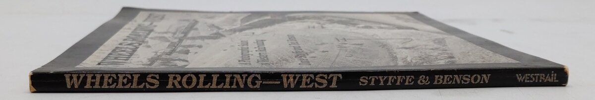 Wheels Rolling - West Paperback Book By Dave Styffe and Ted Benson