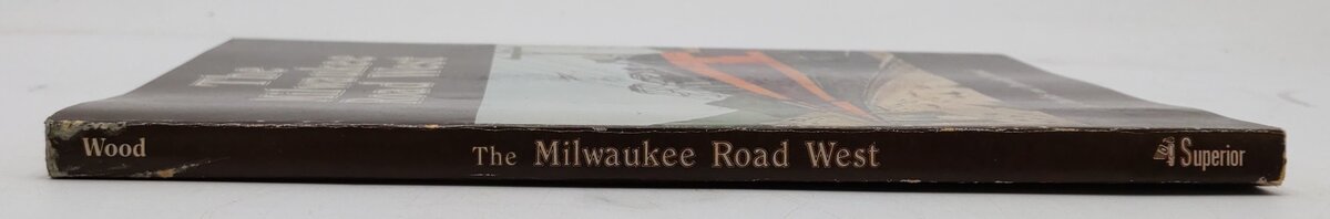 The Milwaukee Road West Paperback Book By Charles and Dorothy Wood