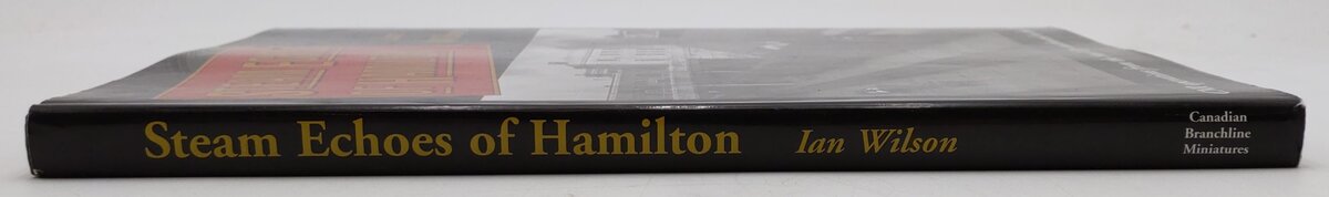 Steam Echoes of Hamilton Hardcover Book By Ian Wilson VG
