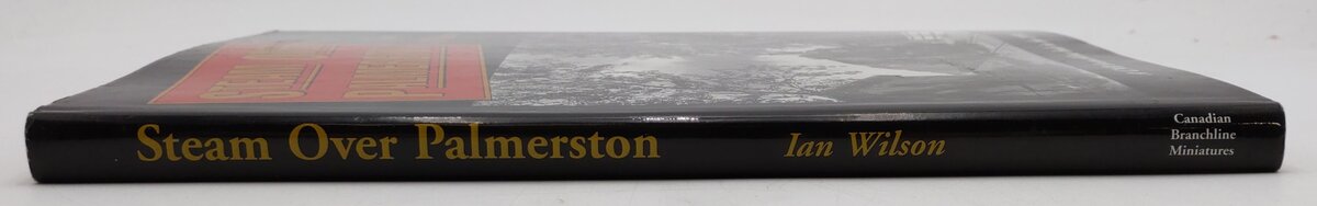 Steam over Palmerston Hardcover Book By Ian Wilson VG