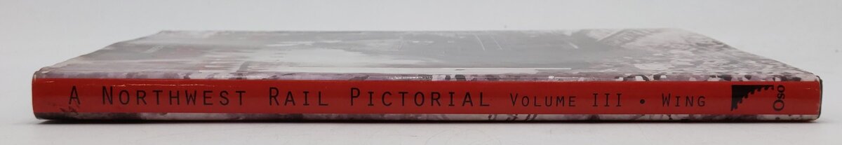 Northwest Rail Pictorial Vol.3 Hardcover Book By Warren Wing VG