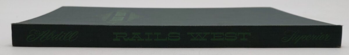 Rails West Hardcover Book By George B. Abdill VG