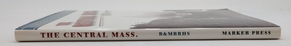 The Central Mass Hardcover Book By Boston and Maine Railroad Historical Society EX