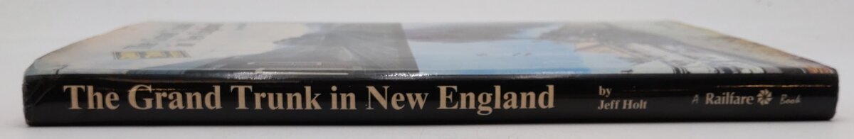 Grand Trunk in New England Hardcover Book By Jeff Holt VG