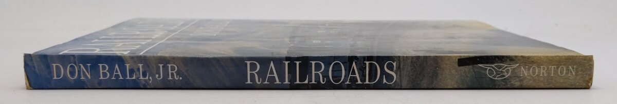 Railroads Hardcover Book By Don Ball Jr. VG